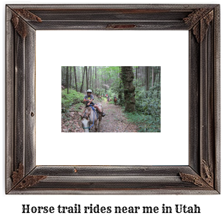 horse trail rides near me Utah